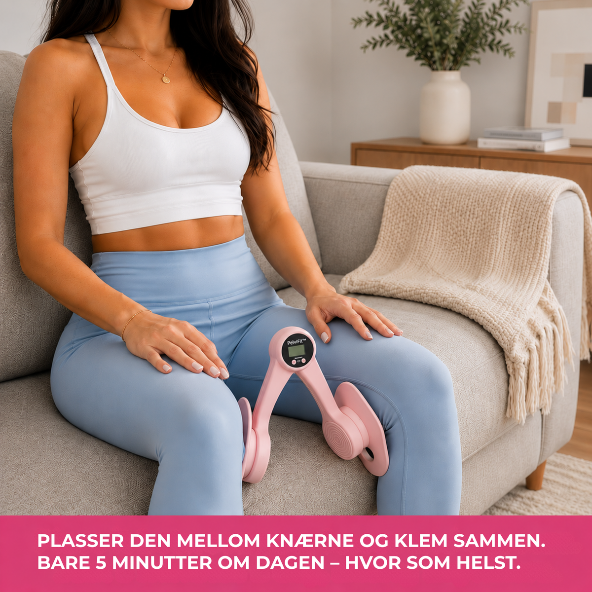 PelviFit™  | Diskret støtte for en sterkere og mer komfortabel hverdag